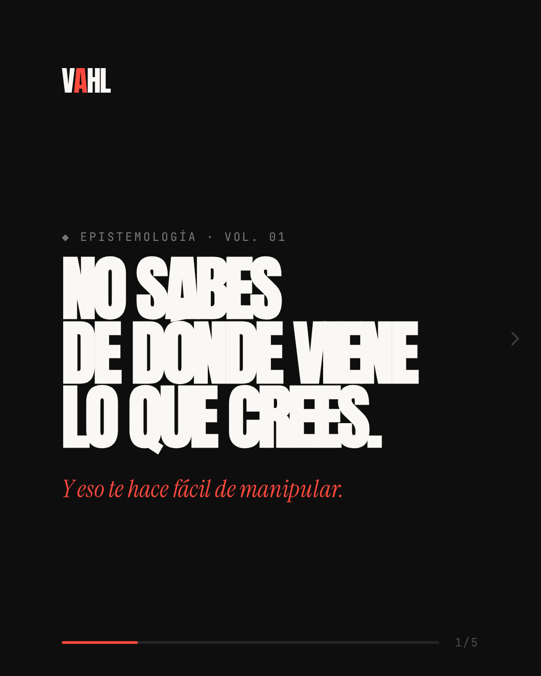 Epistemología. Sí. La usas todos los días.
